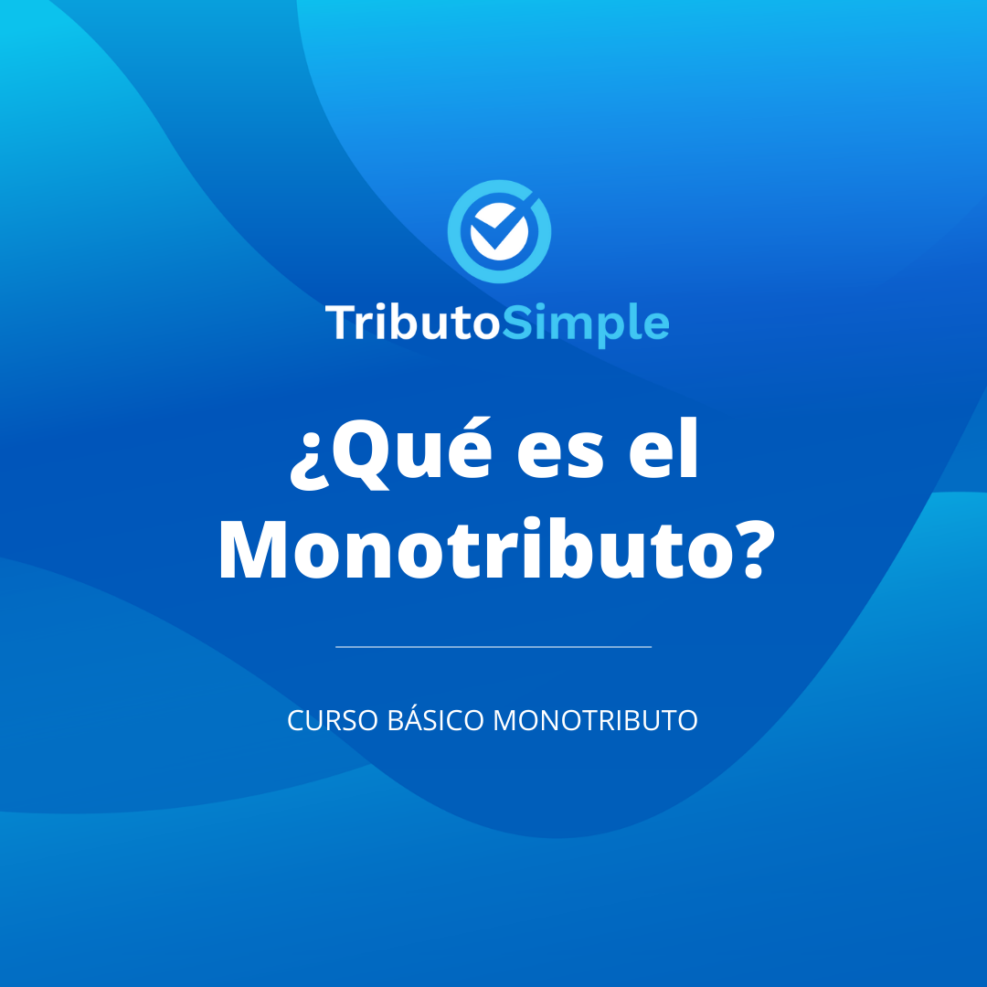 ¿Qué es el monotributo?