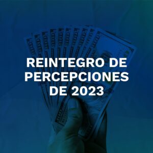 Reintegro de percepciones de 2023