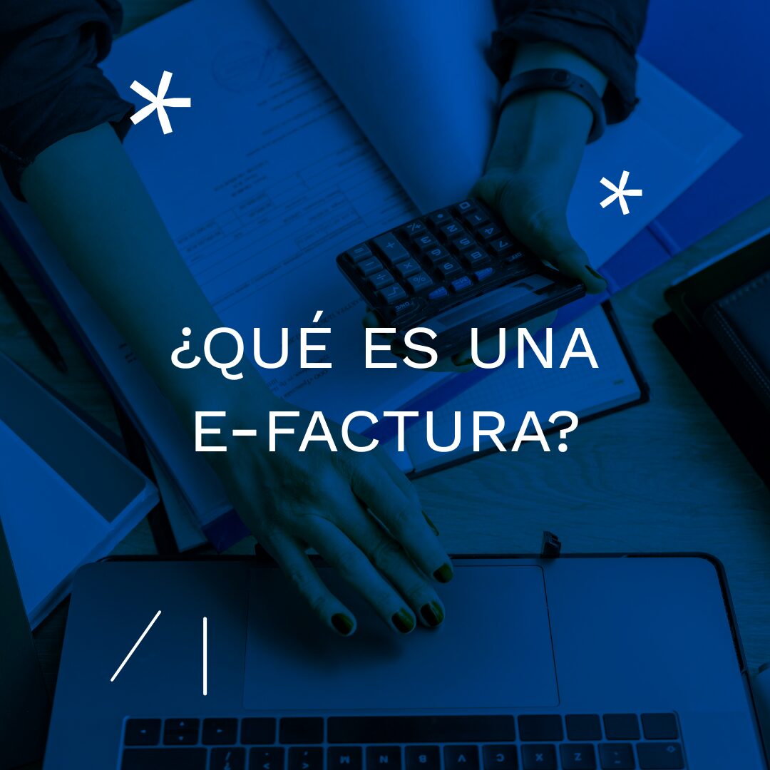 ¿Qué es una e-factura?