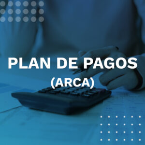 plan de pagos ARCA (ex AFIP)